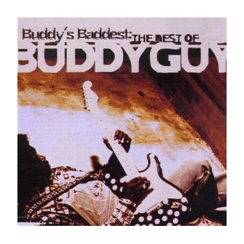 GUY, BUDDY: BUDDY'S BADDEST: THE BEST OF B CD