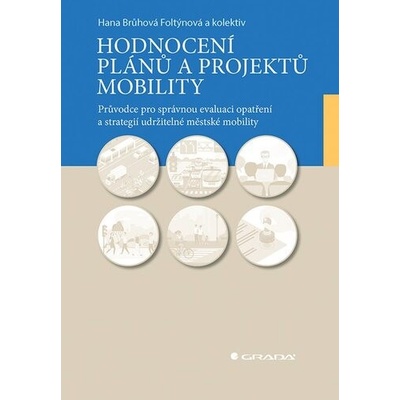 Hodnocení plánů a projektů mobility - Hana Brůhová-Foltýnová, Radomíra Jordová, Viktor Květoň, Kristýna Rybová, Eliška Vejchodská