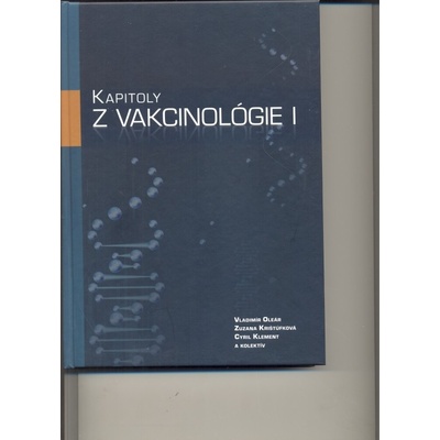 Kapitoly z vakcinológie I Vladimír Oleár; Zuzana Krištúfková; Cyril Klement [S Kniha