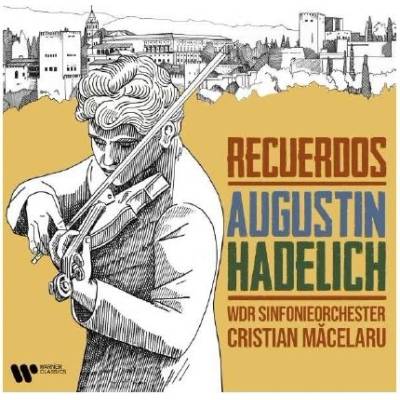 Warner Hadelich Augustin / WDR Sinfonieorchester: Recuerdos - CD (052189)