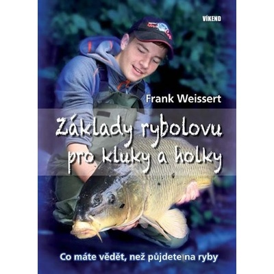 Základy rybolovu pro kluky a holky - Frank Weissert