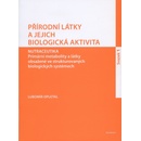 Přírodní látky a jejich biologická aktivita sv. 1. - Lubomír Opletal