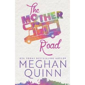The Mother Road | Meghan Quinn (ISBN: 9781523204205)