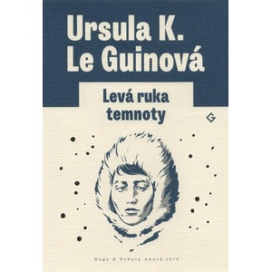 Levá ruka temnoty | Ursula K. Le Guinová (ISBN: 9788088299547)