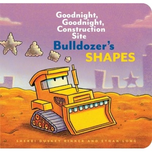 Bulldozer's Shapes: Goodnight, Goodnight, Construction Site (ISBN: 9781452153216)