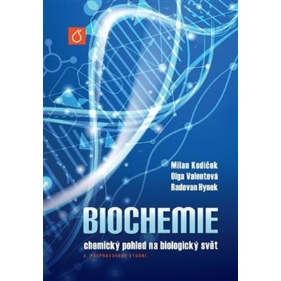 Biochemie VŠCHT Praha - Radovan Hynek; Milan Kodíček; Olga Valentová