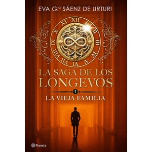 LA SAGA DE LOS LONGEVOS 1. LA VIEJA FAMILIA | GARCIA SAENZ DE URTURI, EVA (ISBN: 9788408292692)