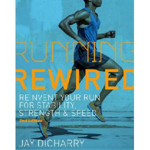 Running Rewired: Reinvent Your Run for Stability, Strength, and Speed, Revised Edition (ISBN: 9781646046522)