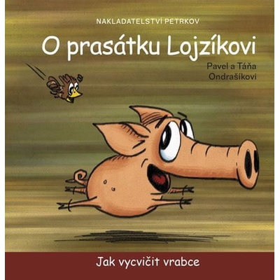 O prasátku Lojzíkovi - Ondrašíkova Táňa, Ondrašík Pavel