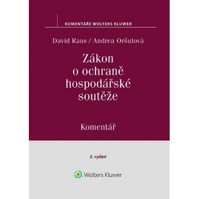 Zákon o ochraně hospodářské soutěže Komentář - Andrea Oršulová, David Raus