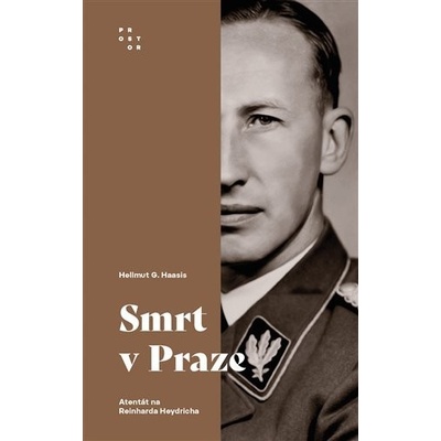 Smrt v Praze - Atentát na Reinharda Heydricha - Hellmut G. Haasis