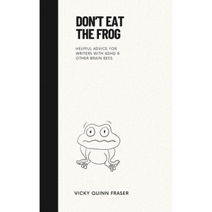 Don't Eat the Frog | Vicky Quinn Fraser (2023)