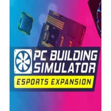 PC Building Simulator Esports Expansion