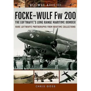 Focke-Wulf Fw 200 the Luftwaffe's Long Range Maritime Bomber | Chris Goss (ISBN: 9781848324879)