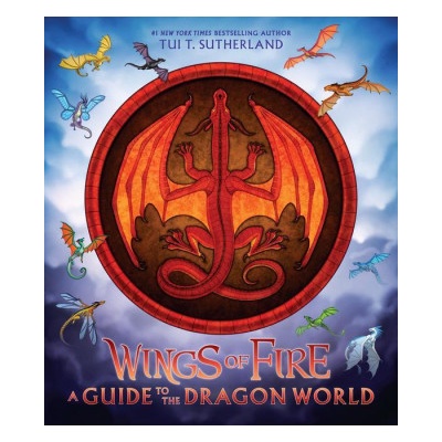 Wings of Fire: A Guide to the Dragon World