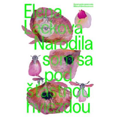 Narodila som sa pod šťastnou hviezdou (3. vydanie) | Elena Lacková
