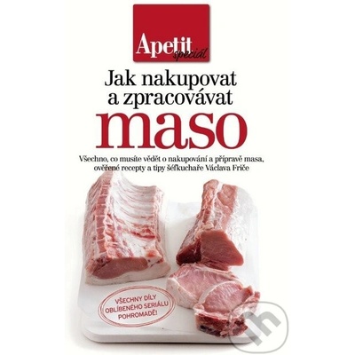 Jak nakupovat a zpracovávat maso - kuchařka z edice Apetit