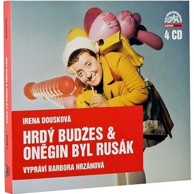 Hrdý Budžes & Oněgin byl Rusák - Irena Dousková; Barbora Hrzánová