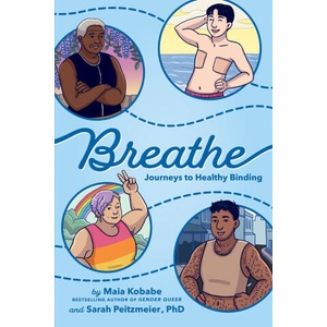 Breathe: Journeys to Healthy Binding | Sarah Peitzmeier, Maia Kobabe (ISBN: 9780593855829)