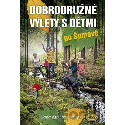 Dobrodružné výlety s dětmi po Šumavě