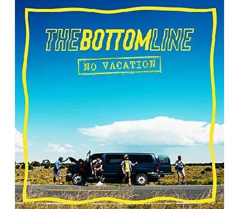 BOTTOM LINE, THE - NO VACATION CD