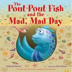 The Pout-Pout Fish and the Mad, Mad Day | Dan Hanna (ISBN: 9780374390259)