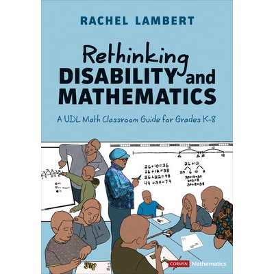 Rethinking Disability and Mathematics: A Udl Math Classroom Guide for Grades K-8 (Lambert Rachel)(Paperback)