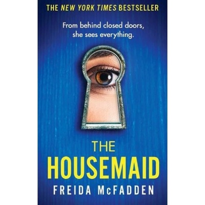 Housemaid, An absolutely addictive psychological thriller with a jaw-dropping twist Little, Brown Book Group