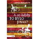 A co kdyby to bylo jinak? - Laura Barnett