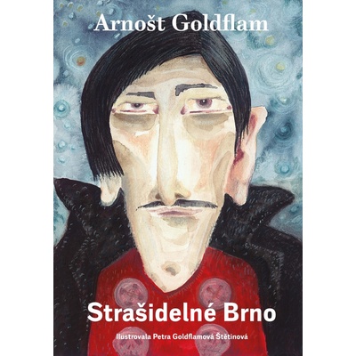 Strašidelné Brno - Arnošt Goldflam, Petra Goldflamová Štetinová ilustrátor