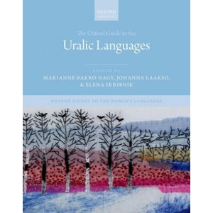 Oxford Guide to the Uralic Languages | Marianne Bakró-Nagy, Johanna Laakso, Elena Skribnik (ISBN: 9780198767664)