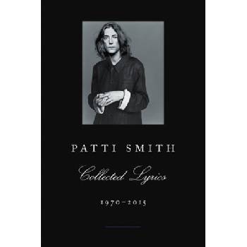 Collected Lyrics, 1970-2015 - Smith, Patti