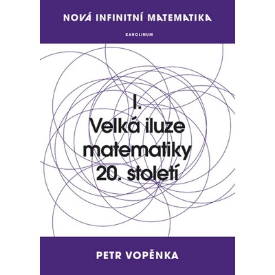Velká iluze matematiky 20. století - Petr Vopěnka