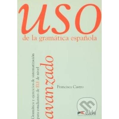 USO De La Gramática Española - Francisca Castro