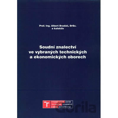 Soudní znalectví ve vybraných technických a ekonomických oborech - Albert Bradáč
