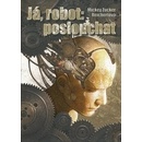 Já robot: poslouchat