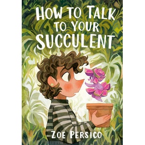 How to Talk to Your Succulent | Persico, Zoe (ISBN: 9781774883129)