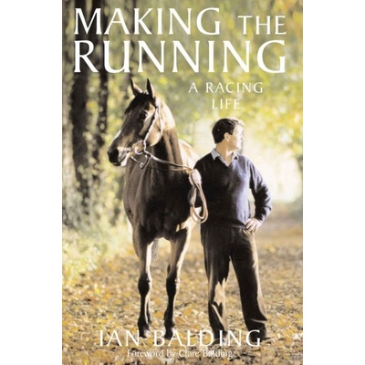 Making the Running : A Racing Life - Balding Ian