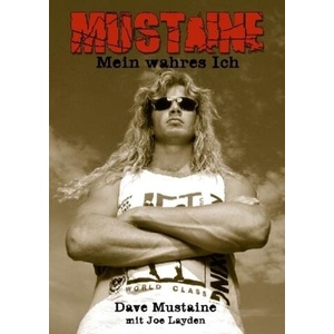 Mustaine - Mein wahres Ich | Dave Mustaine, Joe Layden, Andreas Schiffmann (ISBN: 9783931624675)