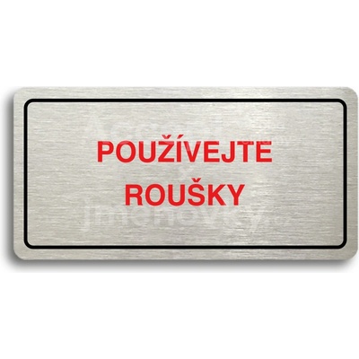 ACCEPT Piktogram POUŽÍVEJTE ROUŠKY - stříbrná tabulka - barevný tisk