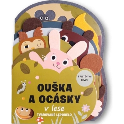 Ouška a ocásky v lese Tvarované leporelo s plstěnými prvky