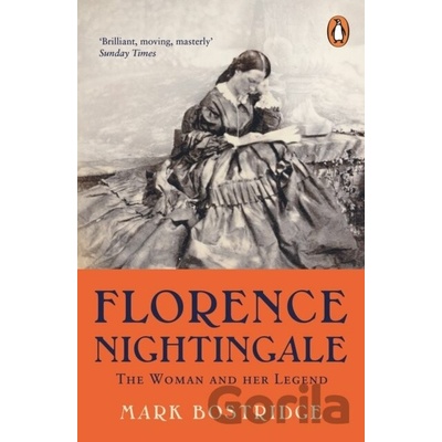 Florence Nightingale: The Woman and Her Legend - Mark Bostridge, Penguin Books