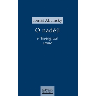 O naději v Teologické sumě - Akvinský Tomáš, Brožovaná