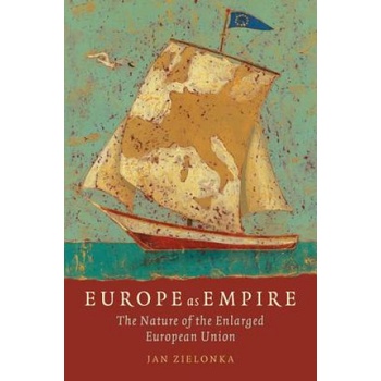 Europe as Empire | Jan Zielonka