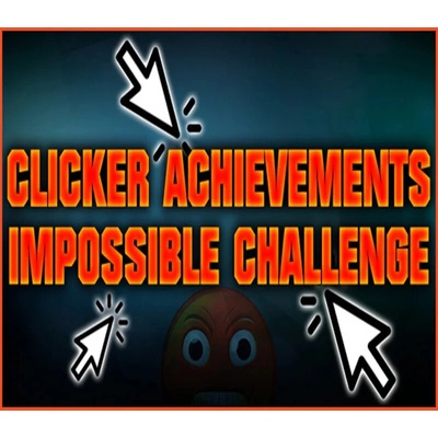 Clicker Achievements: The Impossible Challenge