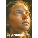 To promodlím
