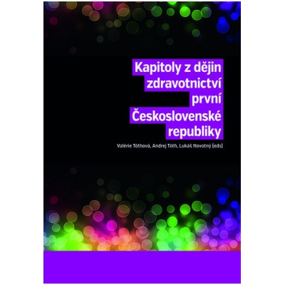 Kapitoly z dějin zdravotnictví první Československé republiky - kolektiv