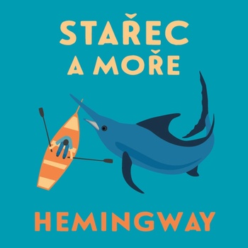Stařec a moře - Ernest Hemingway - čte Ladislav Mrkvička