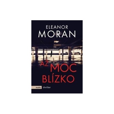 Až moc blízko Eleanor Moran
