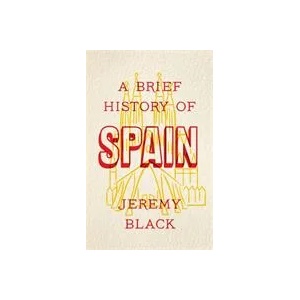 Brief History of Spain | Jeremy Black (ISBN: 9781472141682)